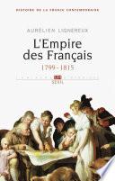 L'Empire des Français. 1799-1815