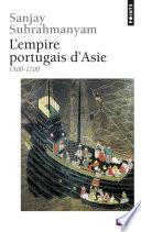L'Empire portugais d'Asie. (1500-1700)