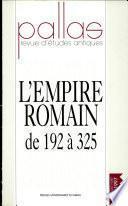 L'Empire romain de 192 à 325