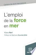 L'emploi de la force en mer