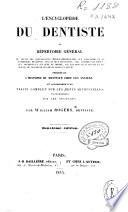 L'enciclopédie du dentiste ou rèpertoire général...précédé de l'histoire du dentiste chez les anciens et accompagné d'un traité complet sur les dents artificielles, et principalement sur les osanores