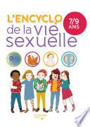 L'encyclo de la vie sexuelle 7-9 ans