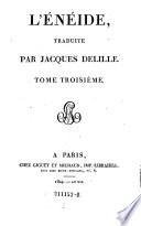 L'Énéide, Traduite par Jacques Delille