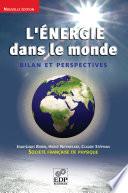 L' Énergie dans le monde (Nelle Ed.) - Bilan et perspectives