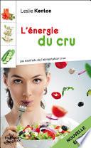L'énergie du cru (Nouvelle édition)