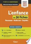 L'enfance en 30 fiches - Épreuve de français-philosophie - Prépas scientifiques - Concours 2021-2022