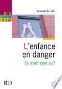 L'enfance en danger. Ils n'ont rien vu ?