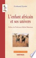 L'enfant africain et ses univers