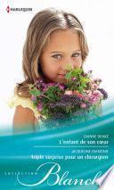 L'enfant de son coeur - Triple surprise pour un chirurgien
