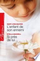 L'enfant de son ennemi - Si près de lui...