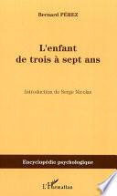L'enfant de trois à sept ans