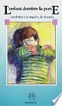 L' enfant derriere la porte. Mit Materialien