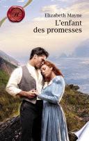 L'enfant des promesses (Harlequin Les Historiques)