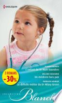 L'enfant du Dr Matt Saunders - Un médecin hors pair - Le difficile métier du Dr Hilary Green