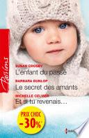 L'enfant du passé - Le secret des amants - Et si tu revenais...