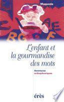 L'enfant et la gourmandise des mots