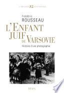 L'Enfant juif de Varsovie. Histoire d'une photographie