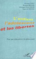 L'ENFANT , L'ADOLESCENT ET LES LIBERTES