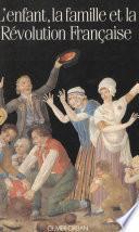 L'enfant, la famille et la Révolution française