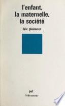 L'enfant, la maternelle, la société