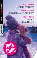 L'enfant menacée - L'inconnue sans mémoire - Retour à Three Rivers
