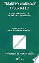 L'enfant polyhandicapé et son milieu