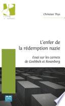 L'enfer de la rédemption nazie. Essai sur les carnets de Goebbels et Rosenberg