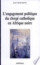 L'engagement politique du clergé catholique en Afrique noire