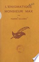 L'énigmatique Monsieur Max