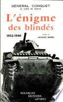 L'Enigme de Notre Manque De Dividions Blindees (1932-1940) Par General Conquet