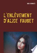 l'enlèvement d'Alice Fauget