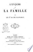 L'ennemi de la famille par le c.te Ag. de Gasparin