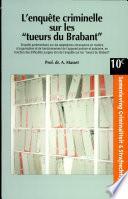 L'enquête criminelle sur les tueurs du Brabant