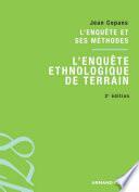 L'enquête et ses méthodes : l'enquête ethnologique de terrain