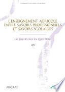 L'enseignement agricole entre savoirs professionnels et savoirs scolaires