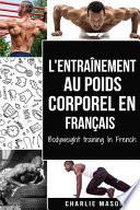 L'entraînement au poids corporel En français/ Bodyweight training In French