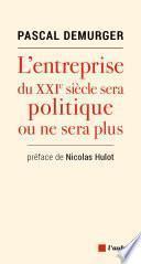 L'entreprise du XXIe siècle sera politique ou ne sera plus