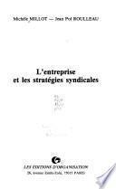 L'entreprise et les stratégies syndicales