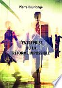 L'Entreprise ou la réforme impossible