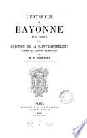 L'entrevue de Bayonne de 1565 et la question de la Saint-Barthélemy