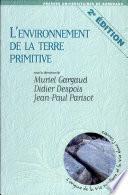 L'environnement de la terre primitive