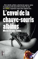 L'Envol de la chauve-souris albinos