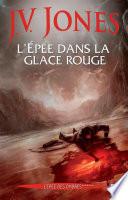 L'Epée dans la glace rouge, (L'Epée des ombres*****)