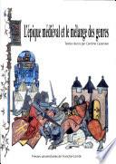 L'épique médiéval et le mélange des genres