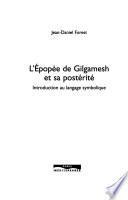 L'épopée de Gilgamesh et sa postérité