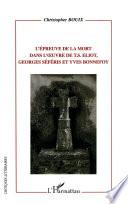 L'épreuve de la mort dans l'oeuvre de T.S. Eliot, Georges Séféris et Yves Bonnefoy