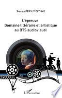 L'épreuve Domaine littéraire et artistique au BTS audiovisuel