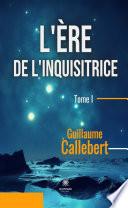 L'ère de l'inquisitrice -Tome I