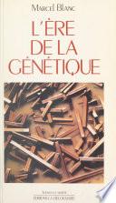 L'ère de la génétique