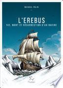 L'Erebus - Vie, mort et résurrection d'un navire
